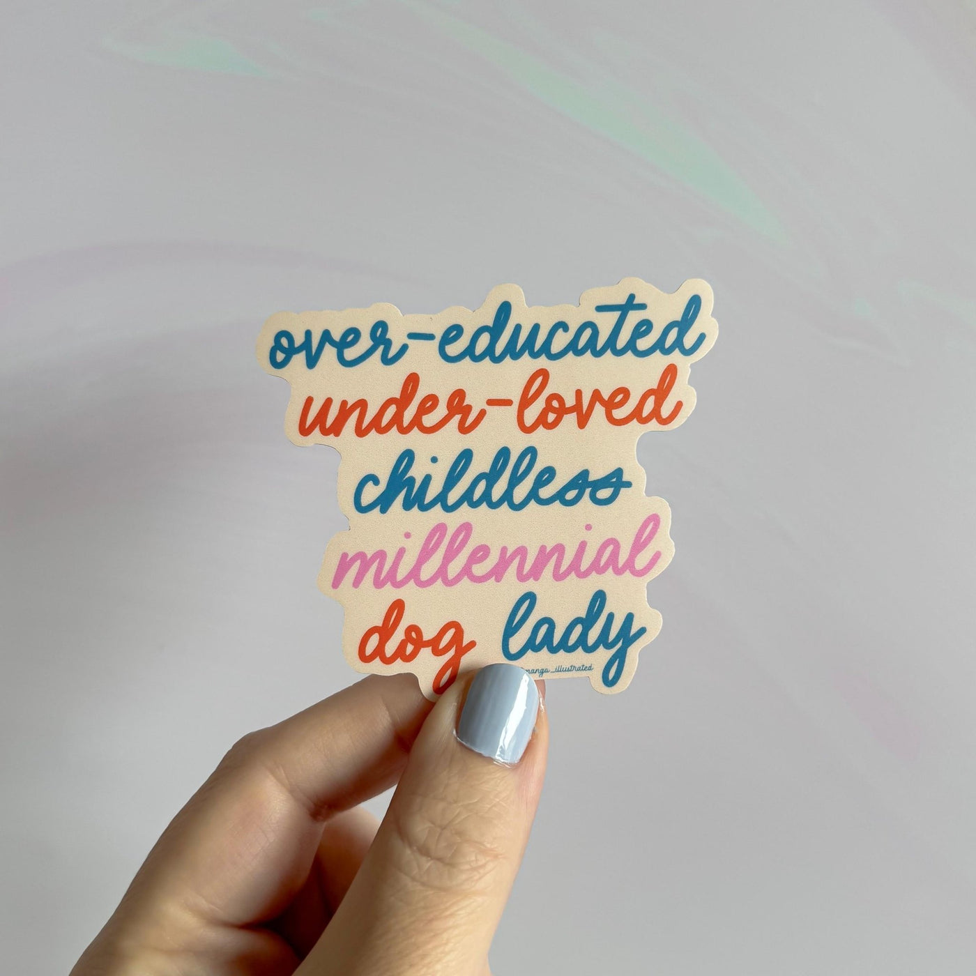 Over - educated under - loved childless millennial dog lady sticker - MangoIllustrated - Sticker