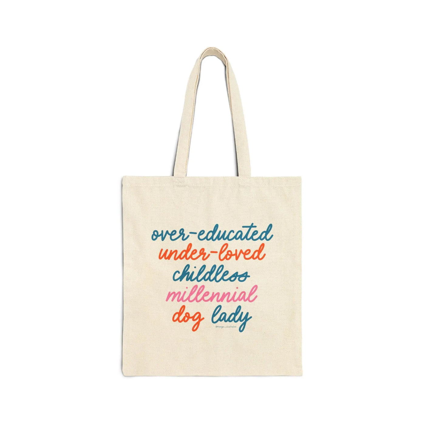 Over - educated under - loved childless millennial Dog Lady Tote Bag - MangoIllustrated - Bags