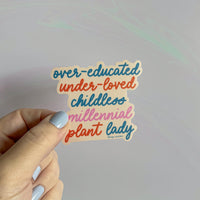 Over - educated under - loved childless millennial plant lady sticker - MangoIllustrated - Sticker