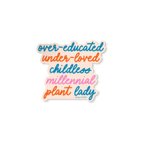 Over - educated under - loved childless millennial plant lady sticker - MangoIllustrated - Sticker