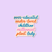 Over - educated under - loved childless millennial plant lady sticker - MangoIllustrated - Sticker