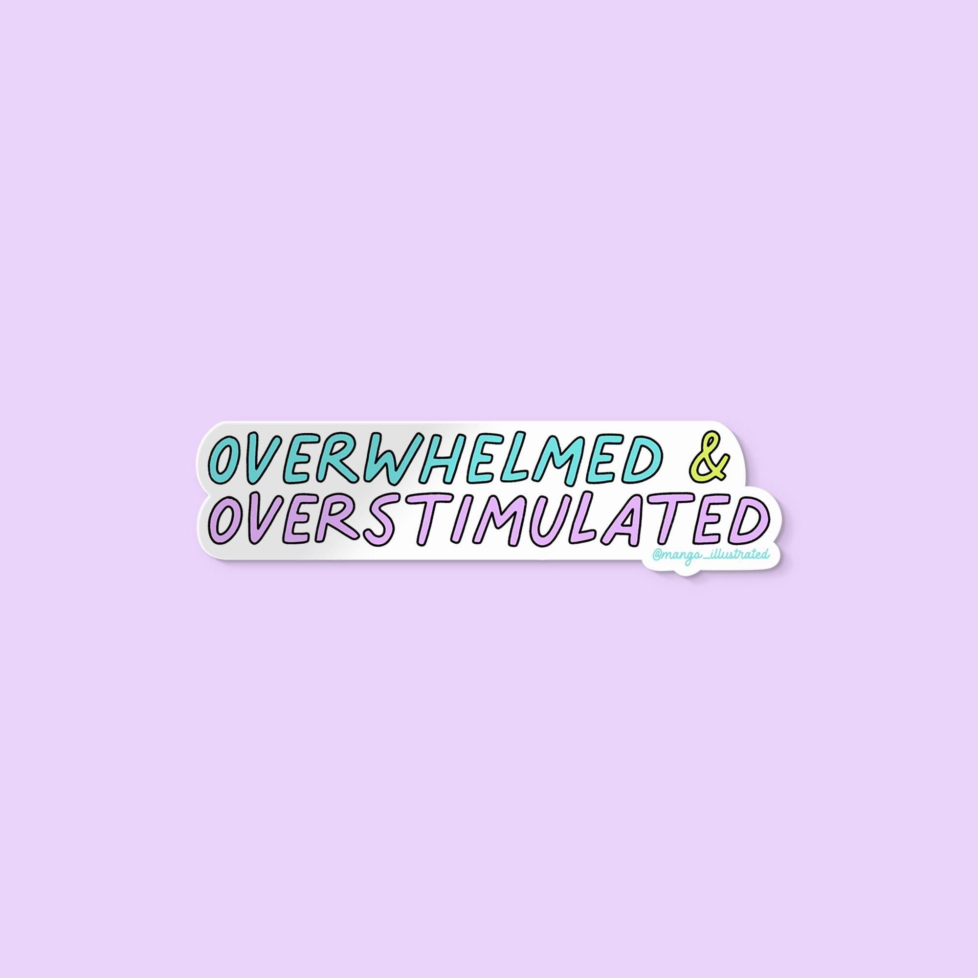 Overwhelmed and overstimulated sticker - MangoIllustrated - Sticker