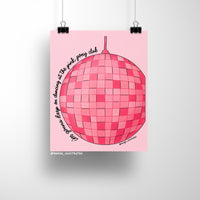 8x10 Pink Pony Club art print featuring a large hot pink disco ball and handwritten text that reads “I’m gonna keep on dancing at the pink pony club” on a soft pink background