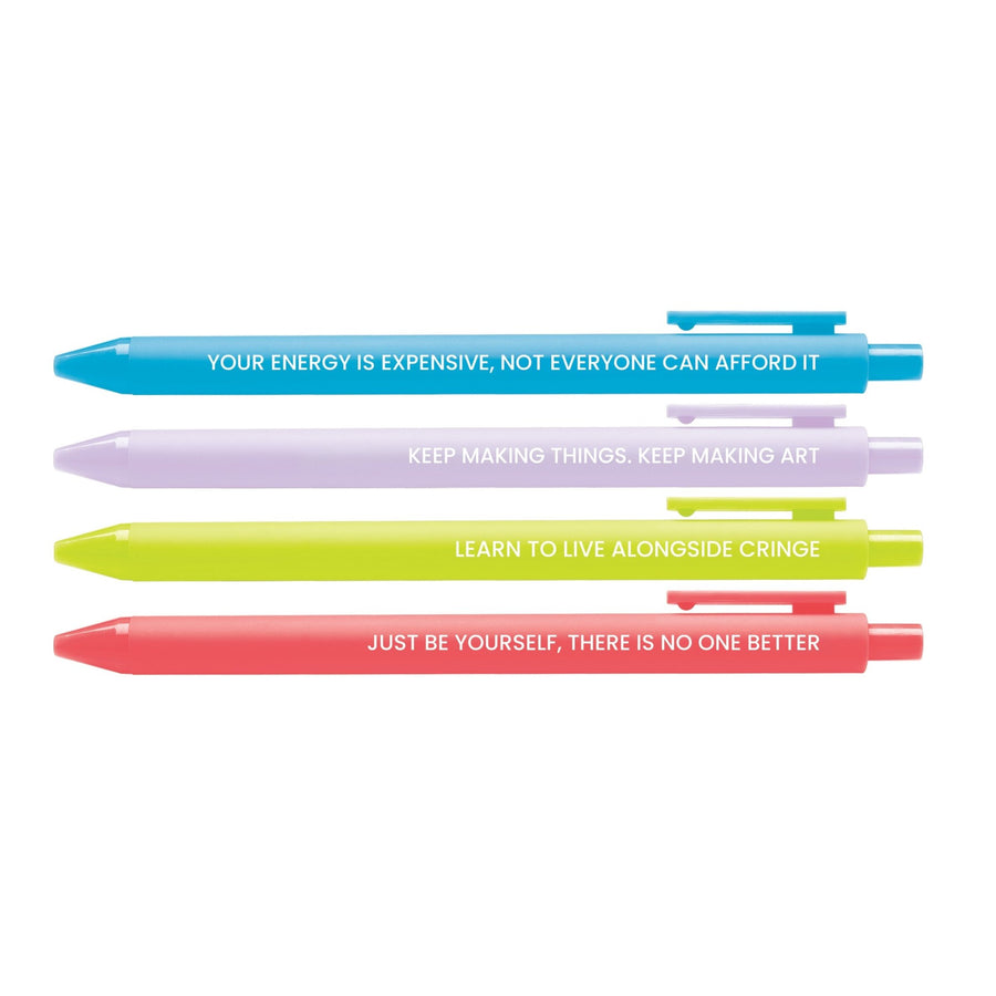 Set of four colorful pens with motivational affirmations, including “Your energy is expensive,” “Keep making art,” “Live alongside cringe,” and “Just be yourself.”
