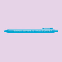Blue pen with the affirmation text “Your energy is expensive, not everyone can afford it” printed in white.