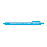 Blue pen with the affirmation text “Your energy is expensive, not everyone can afford it” printed in white.