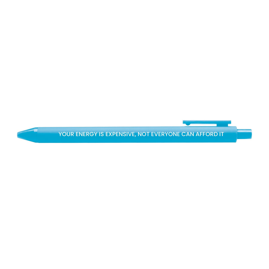 Blue pen with the affirmation text “Your energy is expensive, not everyone can afford it” printed in white.