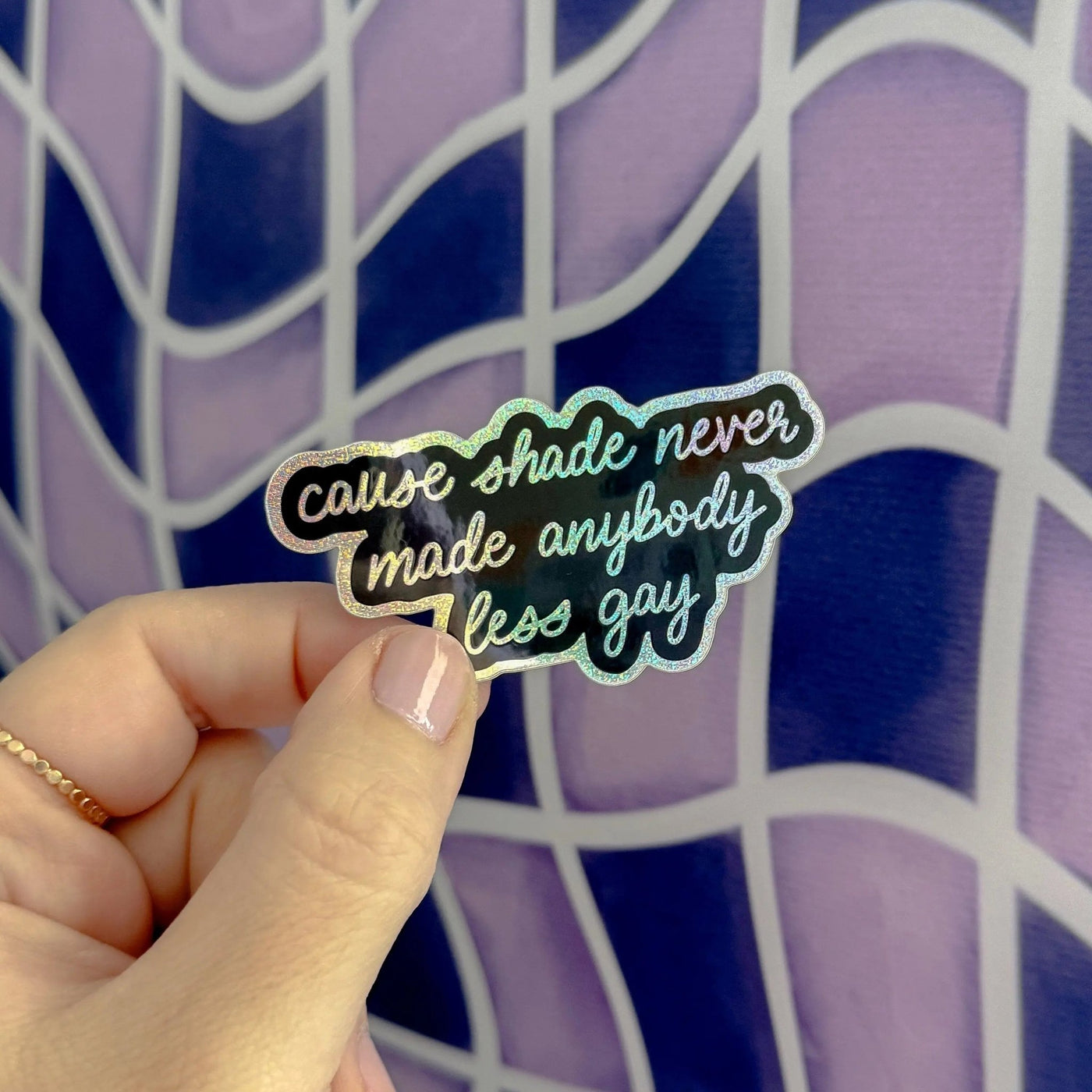 Shade never made anybody less gay holographic glitter sticker - MangoIllustrated - Sticker