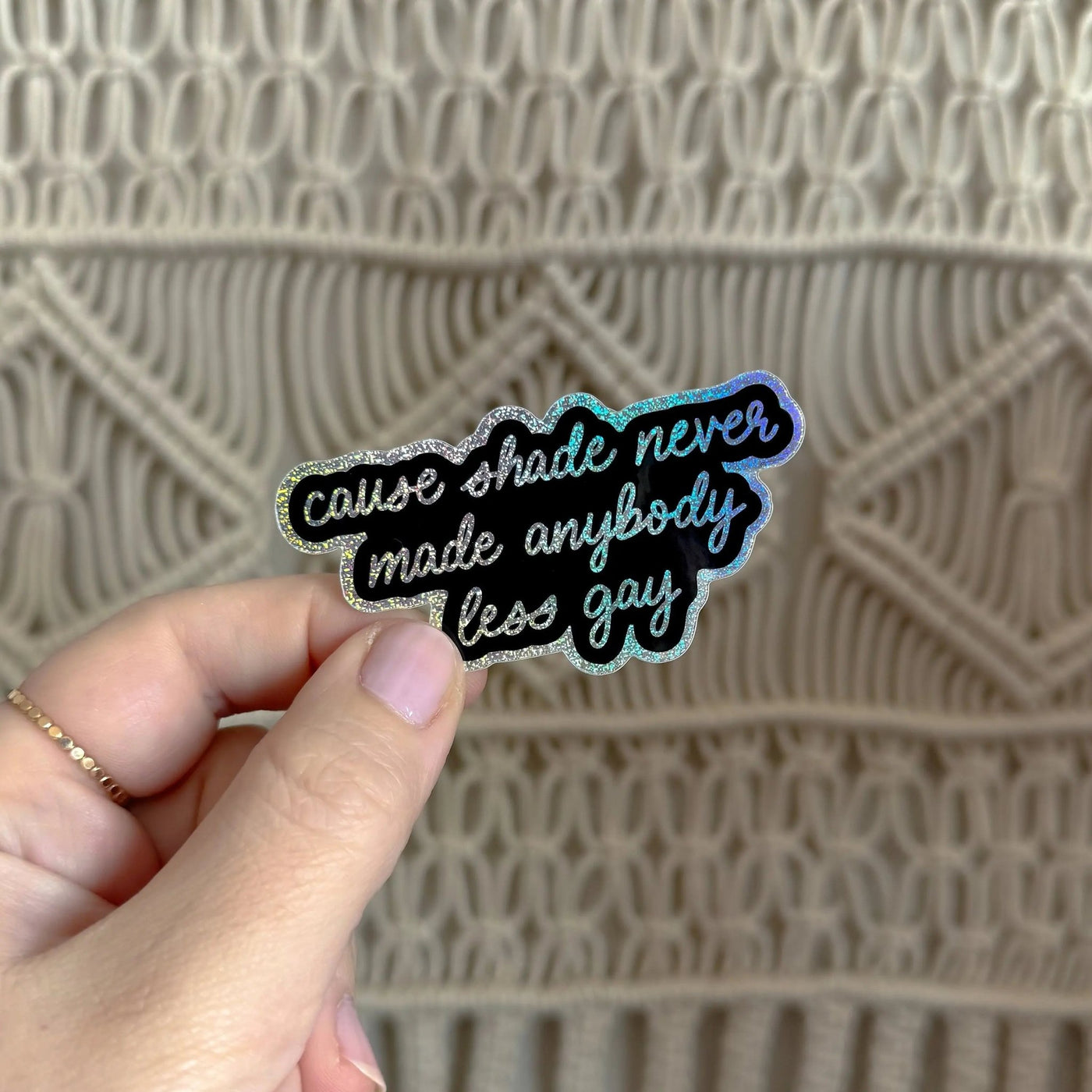 Shade never made anybody less gay holographic glitter sticker - MangoIllustrated - Sticker