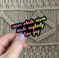 Shade never made anybody less gay holographic sticker - MangoIllustrated - Sticker