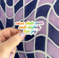 Shade never made anybody less gay sticker - MangoIllustrated - Sticker