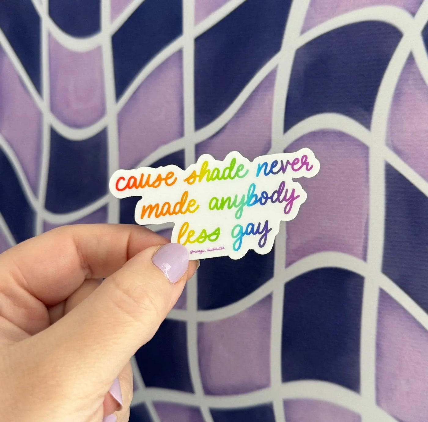 Shade never made anybody less gay sticker - MangoIllustrated - Sticker