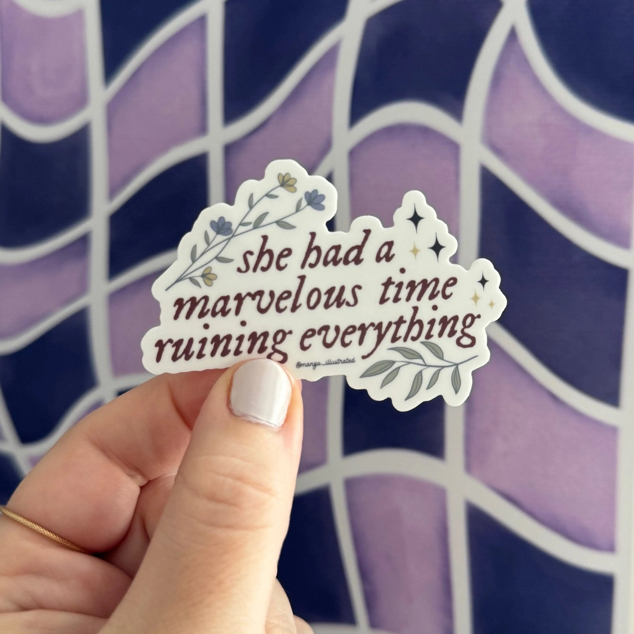 She had a marvelous time ruining everything sticker - MangoIllustrated - Sticker