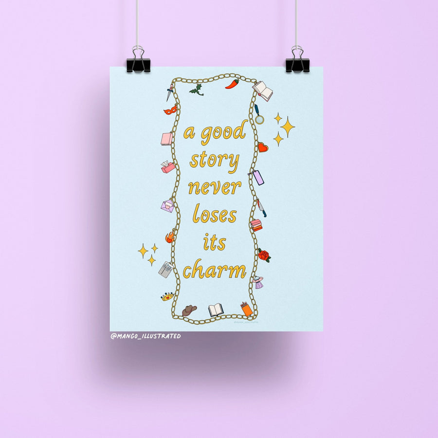 8x10 art print with the quote "a good story never loses its charm" surrounded by colorful illustrated charms on a light blue background