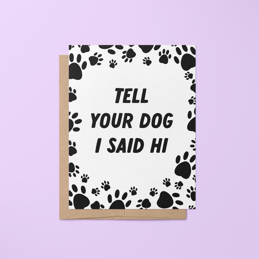 Tell your dog I said hi greeting card - MangoIllustrated - Greeting Cards