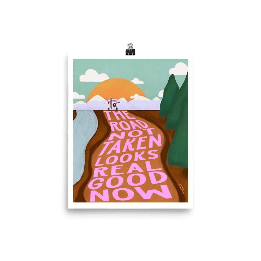 The Road Not Taken Looks Real Good Now art print - MangoIllustrated - Physical Art Print