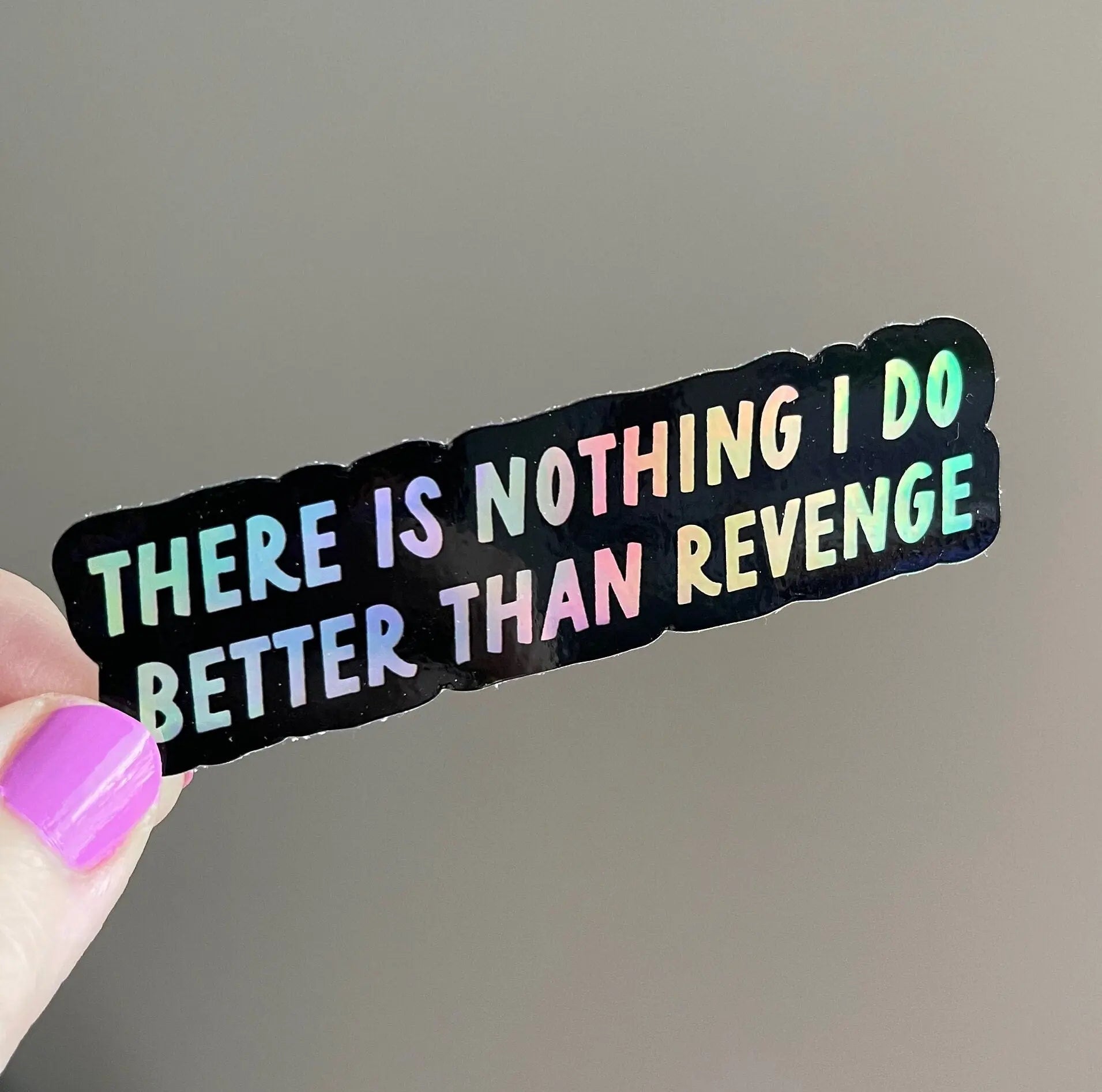 There Is Nothing I Do Better Than Revenge holographic sticker - MangoIllustrated - 