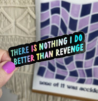 There Is Nothing I Do Better Than Revenge holographic sticker - MangoIllustrated - 