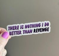 There Is Nothing I Do Better Than Revenge sticker - MangoIllustrated - 