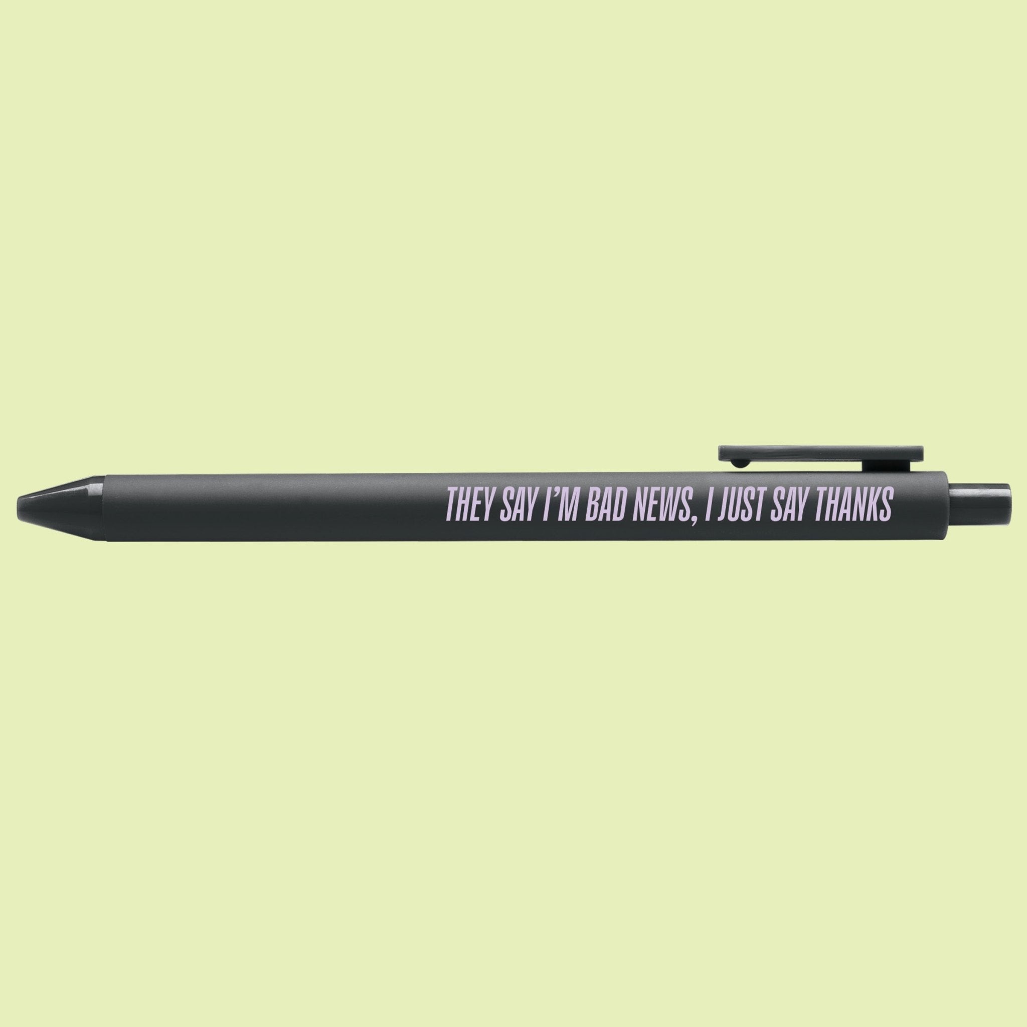 They Say I'm Bad News pen - MangoIllustrated - Pens