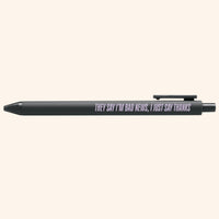 They Say I'm Bad News pen - MangoIllustrated - Pens