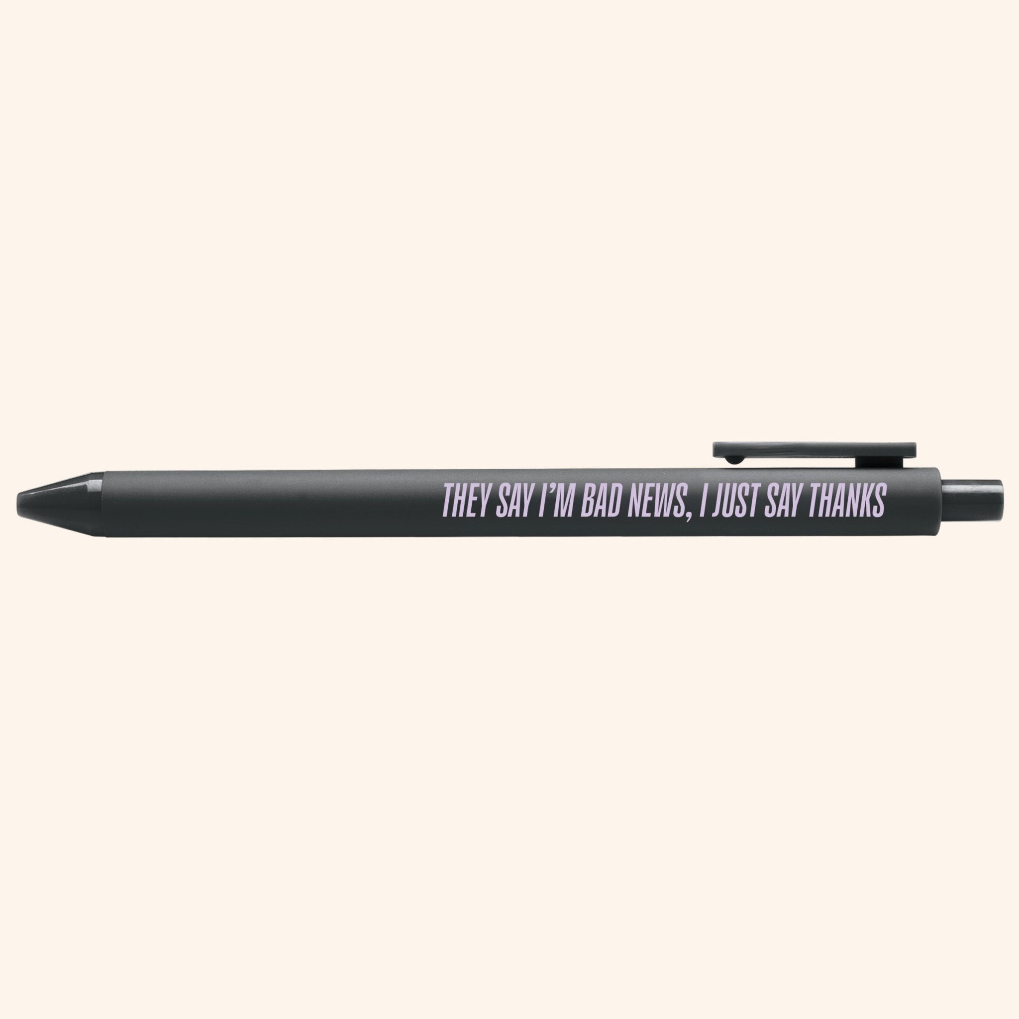 They Say I'm Bad News pen - MangoIllustrated - Pens