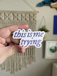 This Is Me Trying sticker - MangoIllustrated - Sticker