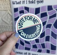 Vote For Me For Everything sticker - MangoIllustrated - Sticker