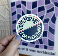 Vote For Me For Everything sticker - MangoIllustrated - Sticker