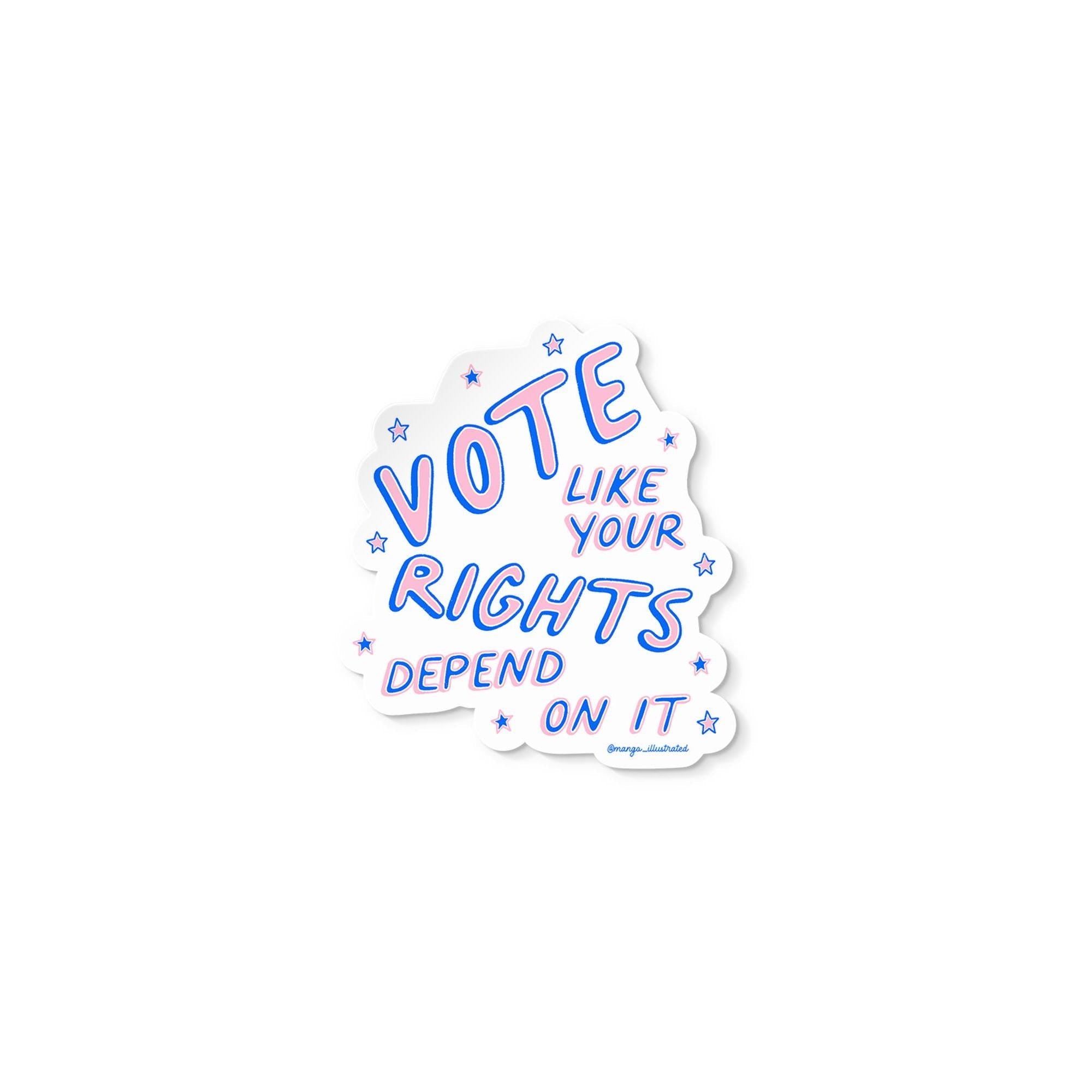 Vote like your rights depend on it sticker - MangoIllustrated - Sticker