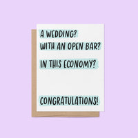 Wedding With an Open Bar In This Economy card - MangoIllustrated - Greeting Cards