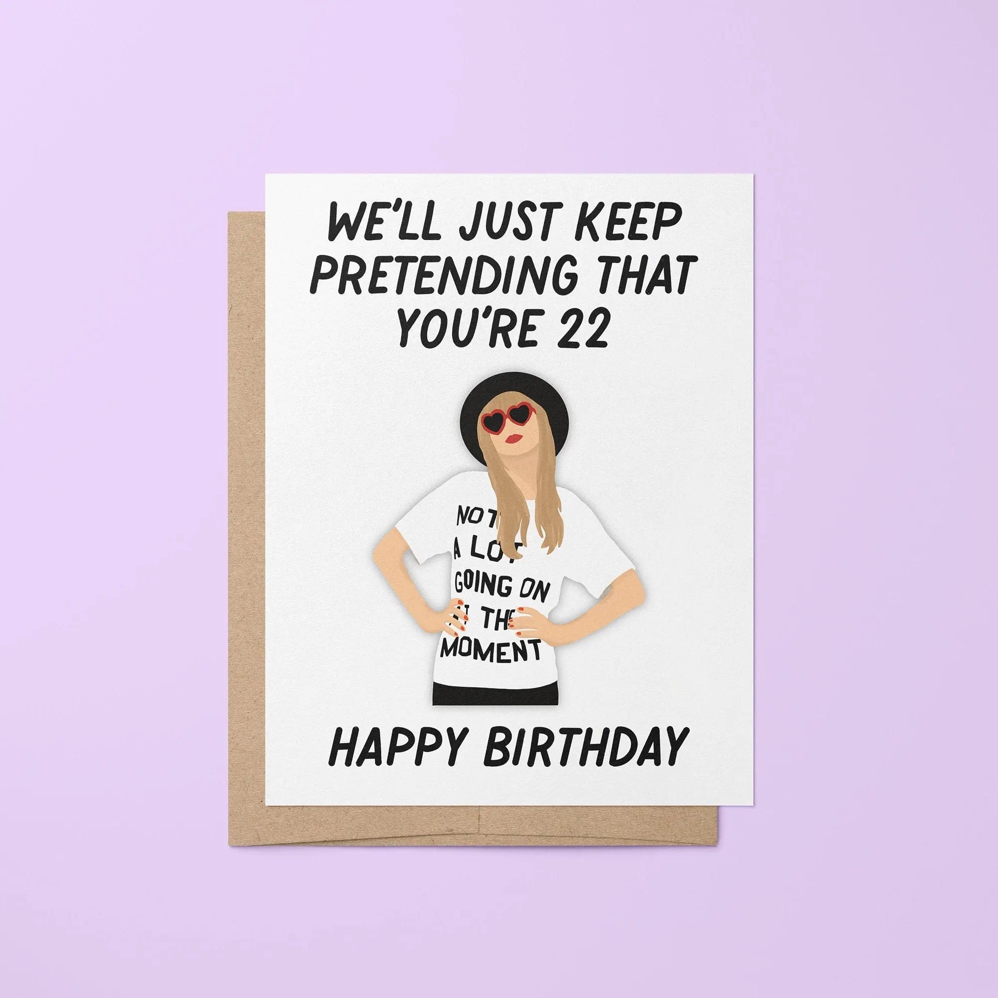 We'll Just Keep Pretending That You're 22 Birthday Card - MangoIllustrated - Greeting Cards