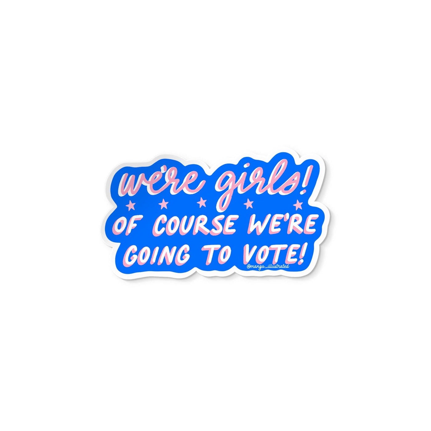 We're girls we vote sticker - MangoIllustrated - Sticker