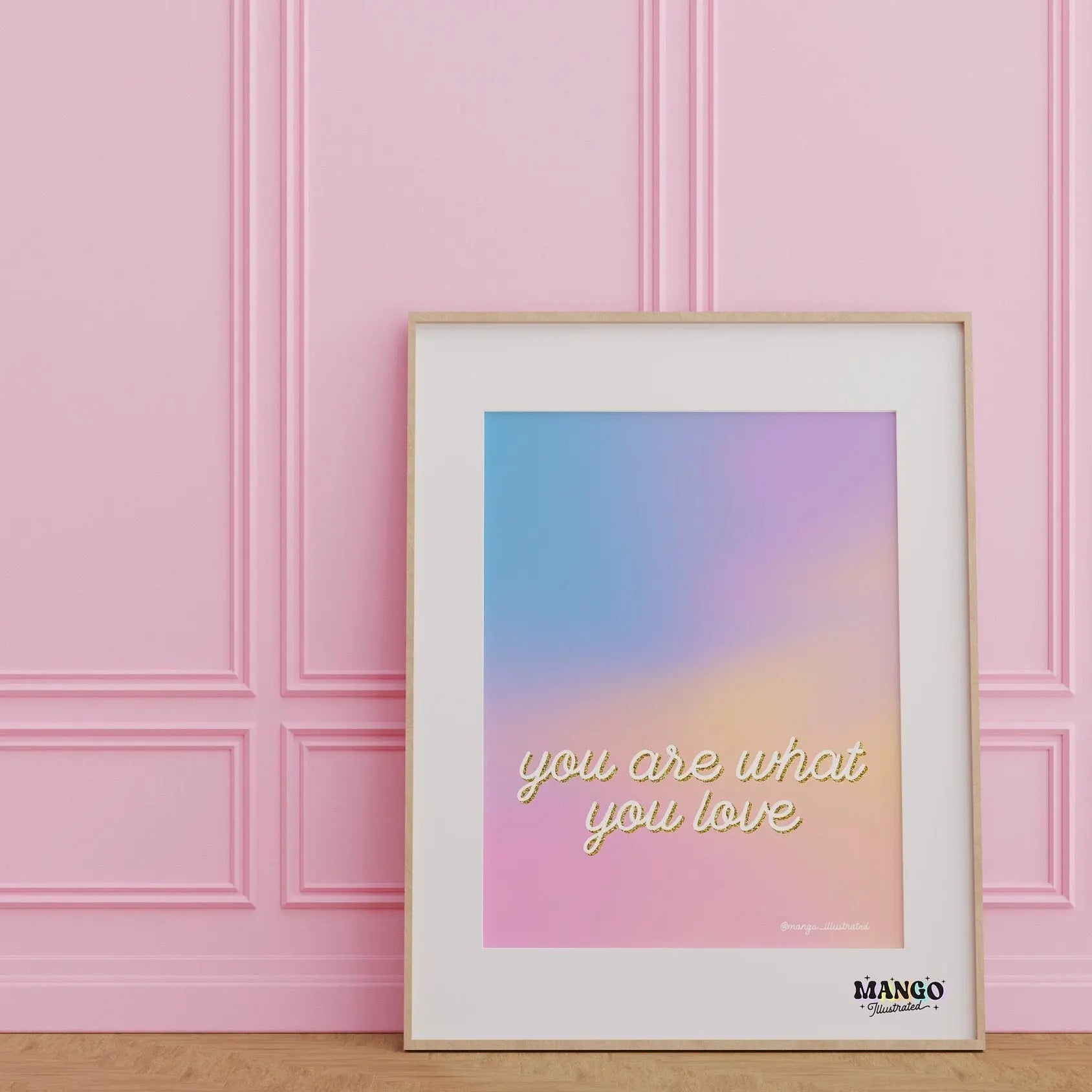 You Are What You Love art print - MangoIllustrated - Physical Art Print