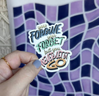 You forgive you forget but you never let it go sticker - MangoIllustrated - Sticker