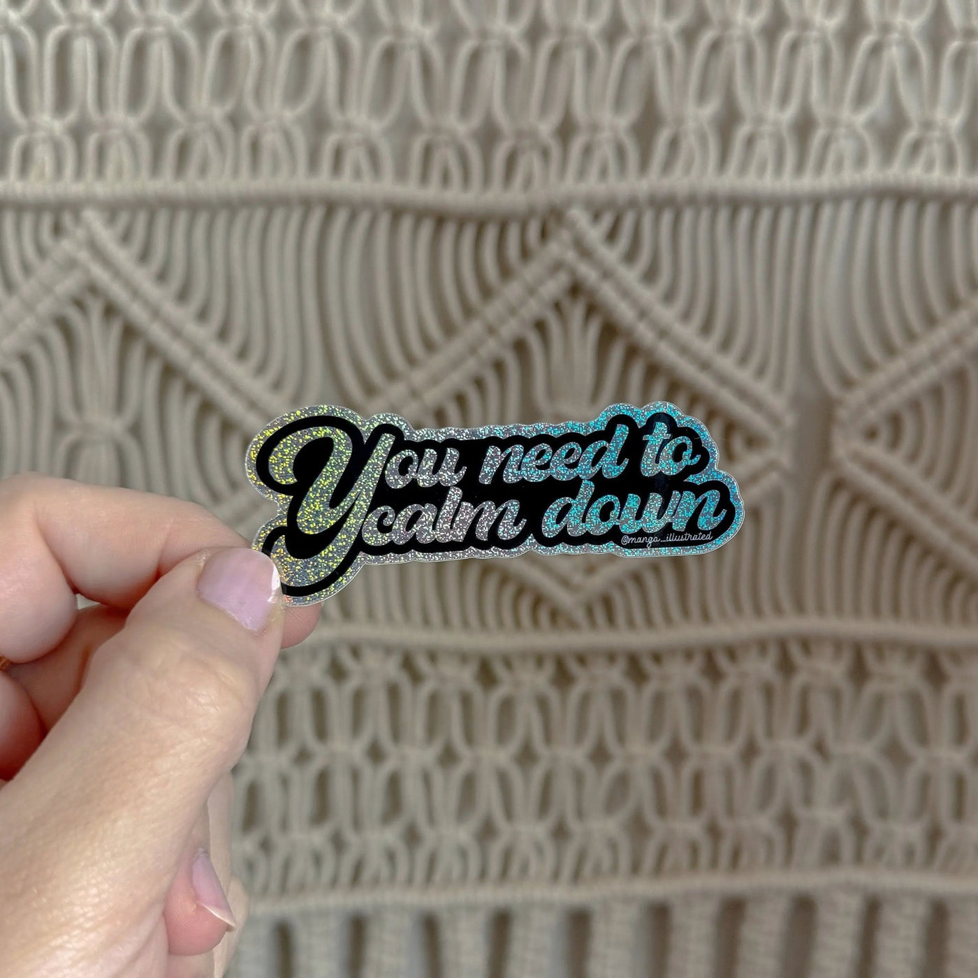 You need to calm down holographic glitter sticker - MangoIllustrated - Sticker