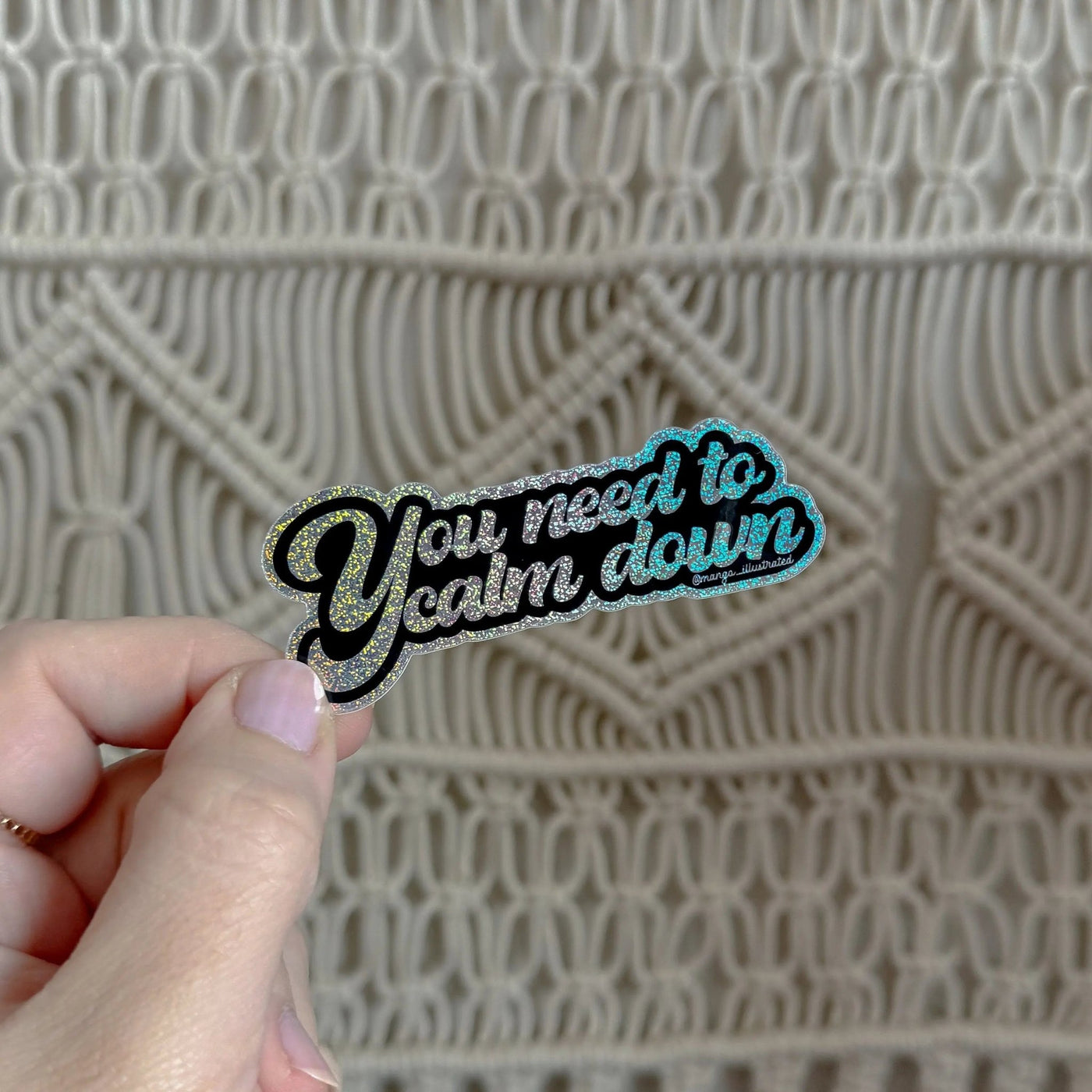 You need to calm down holographic glitter sticker - MangoIllustrated - Sticker