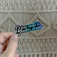 You need to calm down holographic glitter sticker - MangoIllustrated - Sticker