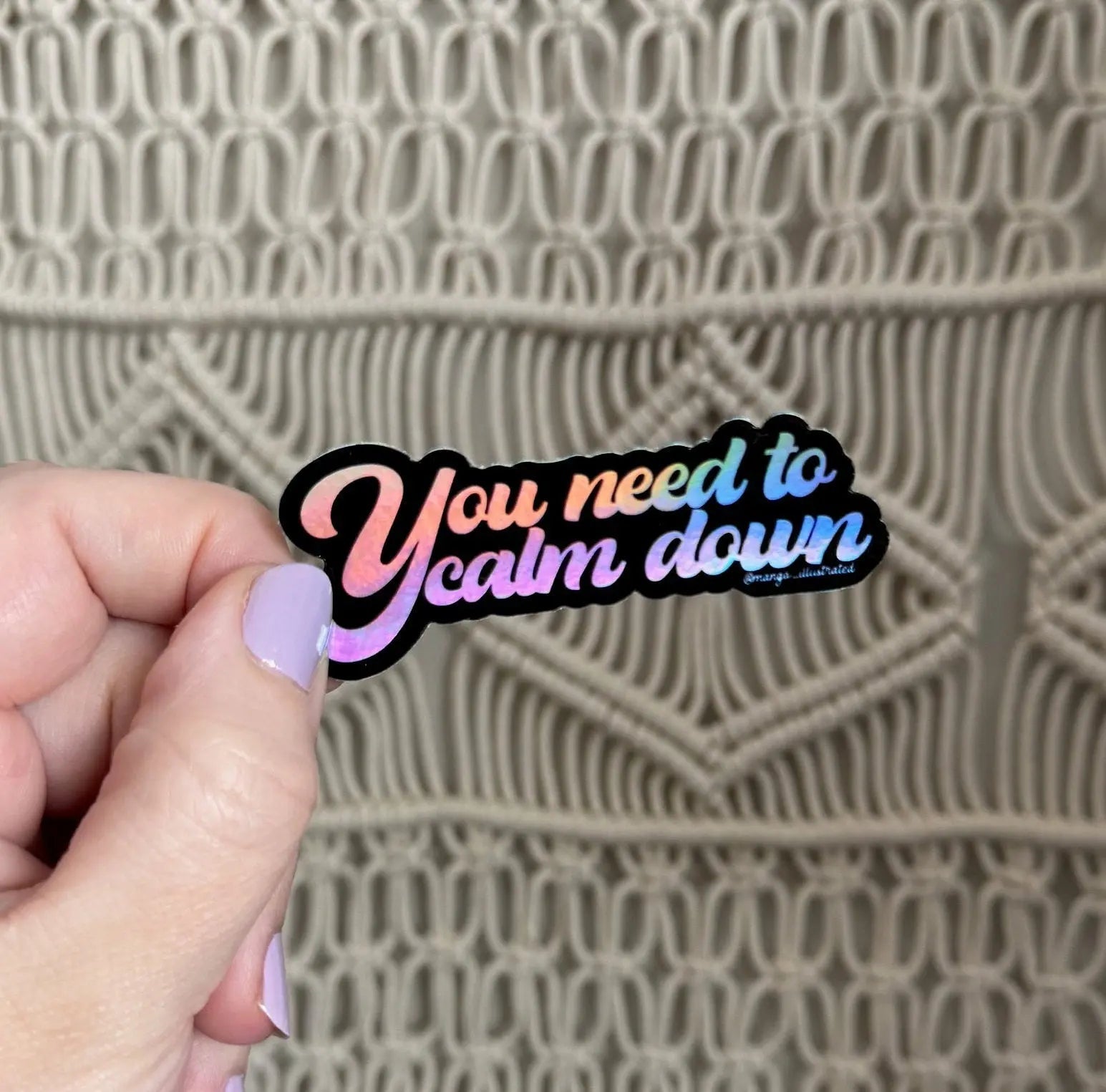 You need to calm down holographic sticker - MangoIllustrated - Sticker