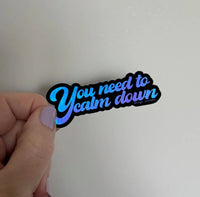 You need to calm down holographic sticker - MangoIllustrated - Sticker