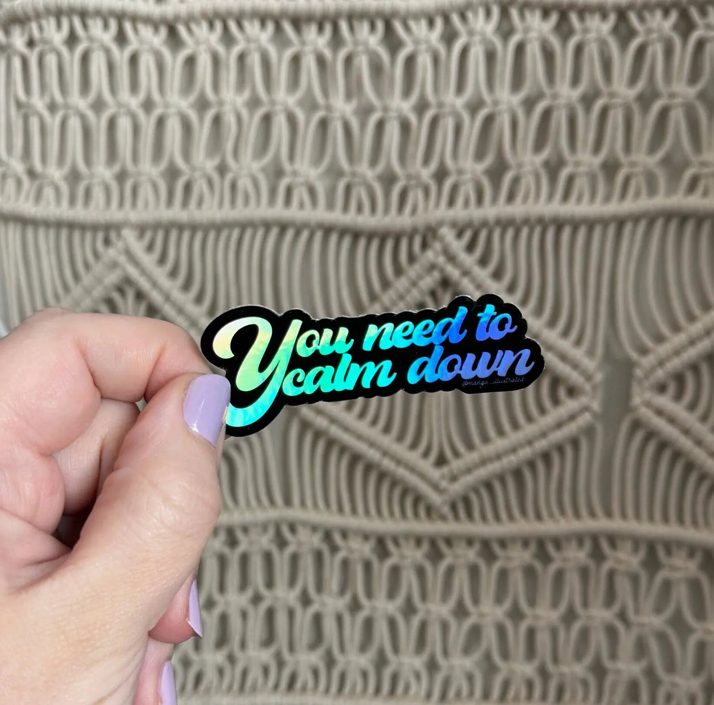 You need to calm down holographic sticker - MangoIllustrated - Sticker