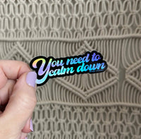 You need to calm down holographic sticker - MangoIllustrated - Sticker