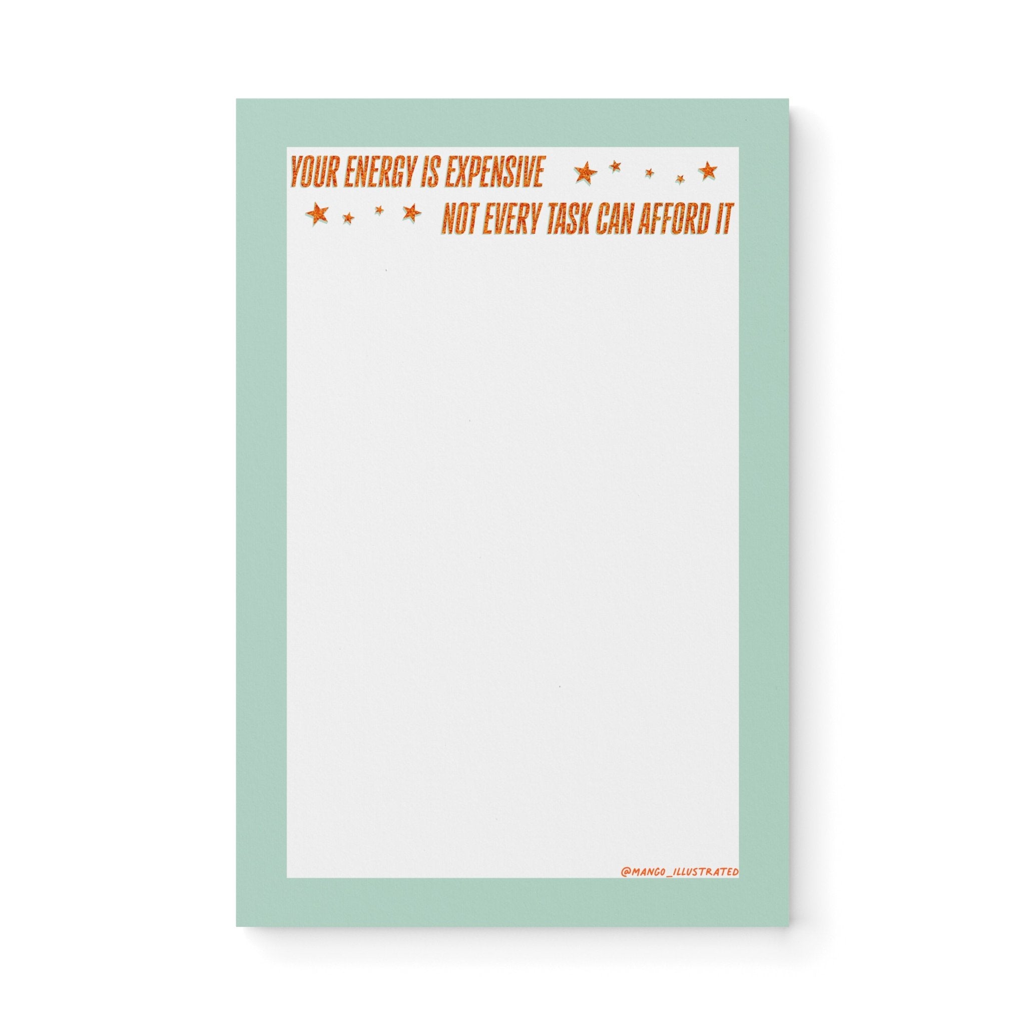 Motivational notepad with mint green border, orange star accents, and text “Your energy is expensive, not every task can afford it” – self-care Showgirl stationery.