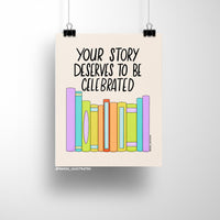 8x10 art print with the quote “Your Story Deserves to Be Celebrated” above a row of colorful pastel books on a neutral background