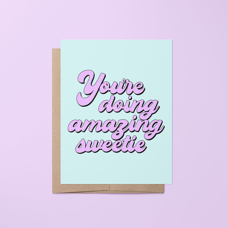 You're doing amazing sweetie card - MangoIllustrated - Greeting Cards