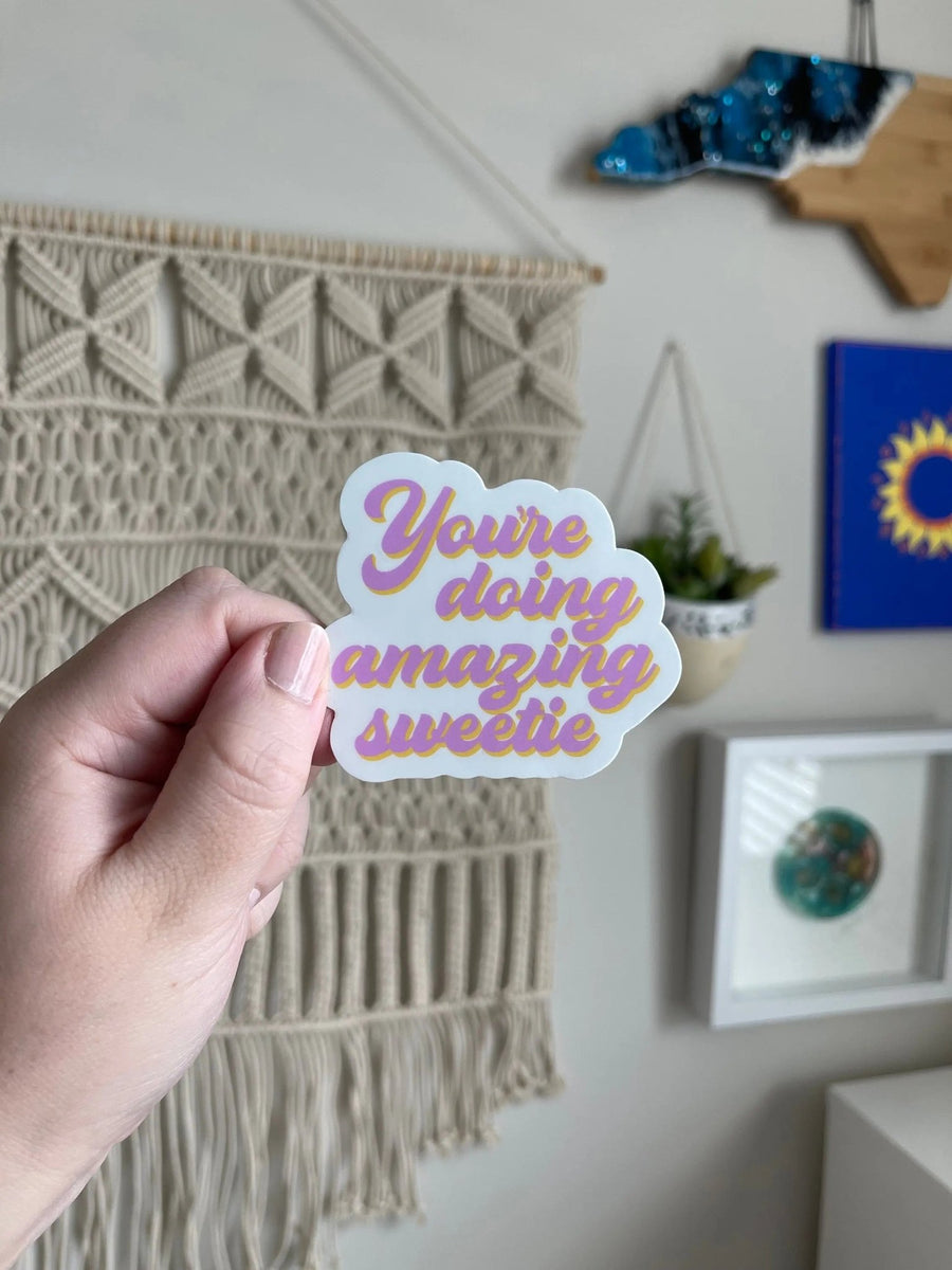You’re doing amazing sweetie sticker - MangoIllustrated - Sticker